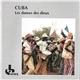 Various - Cuba • Les Danses Des Dieux : Musique De Cultes Et Fêtes Afro-cubains