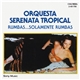 Orquesta Serenata Tropical - Rumbas... Solamente Rumbas